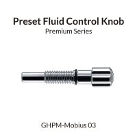 Gaahleri Preset Fluid Control Knob for Mobius 0.3